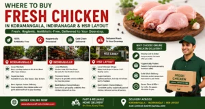 Where to Buy Fresh Chicken in Koramangala, Indiranagar & HSR Layout