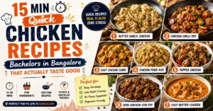 7 Quick 15 Minute Chicken Recipes for Bachelors in Bangalore That Actually Taste Good