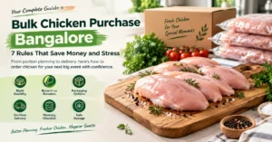Bulk Chicken Purchase Bangalore: 7 Rules That Save Money and Stress