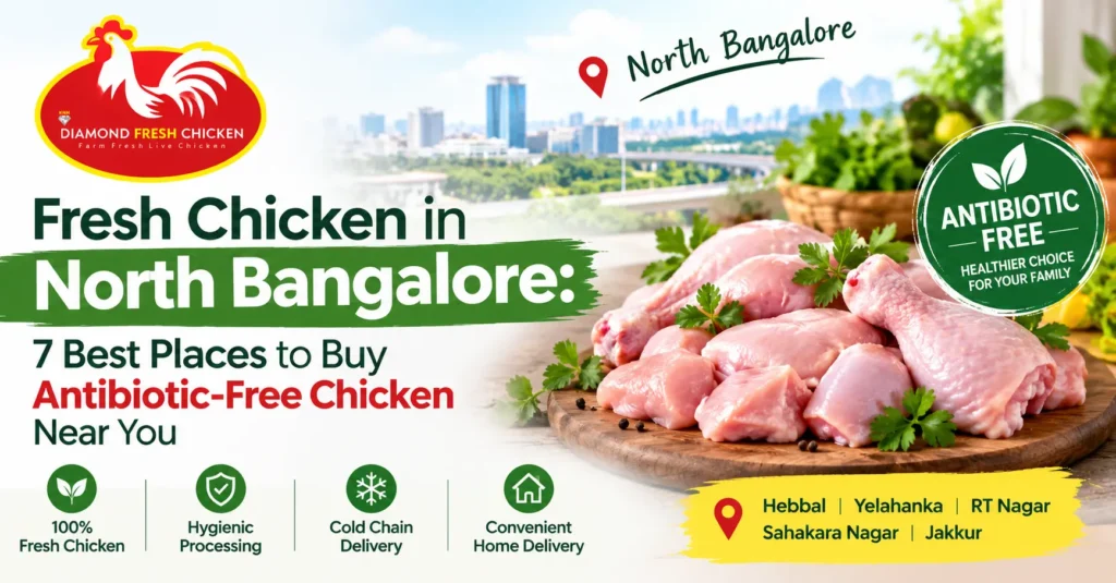 Fresh chicken in North Bangalore and antibiotic-free chicken delivery
