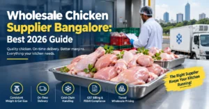 Wholesale Chicken Supplier Bangalore: Best 2026 Guide